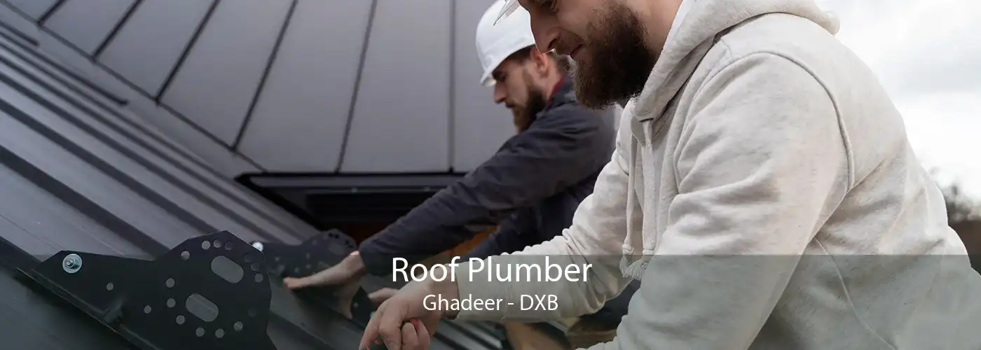 Roof Plumber Ghadeer - DXB