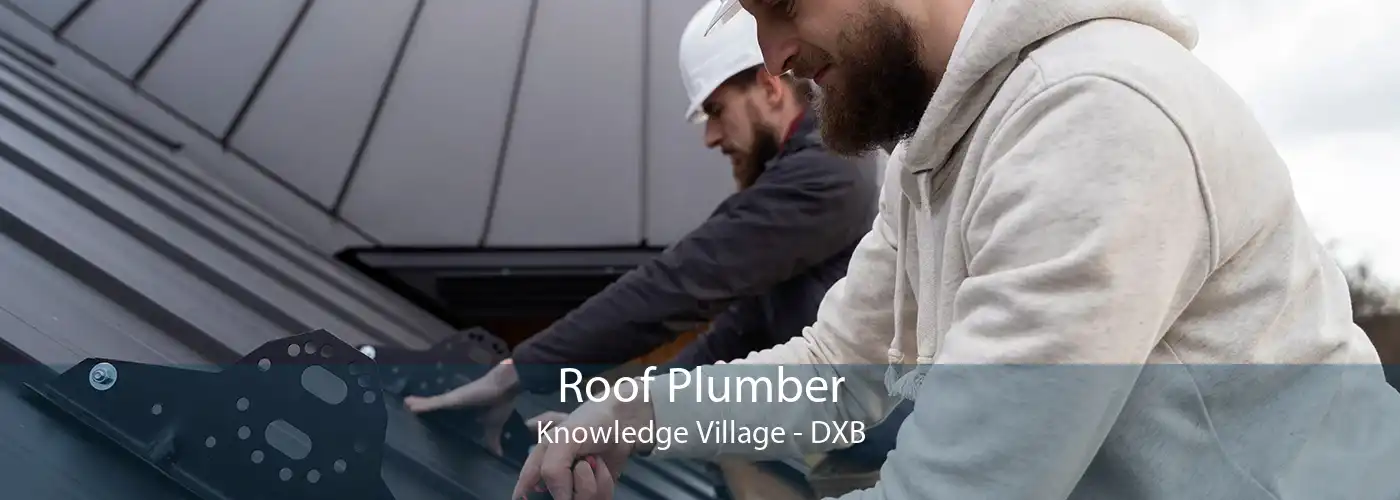 Roof Plumber Knowledge Village - DXB