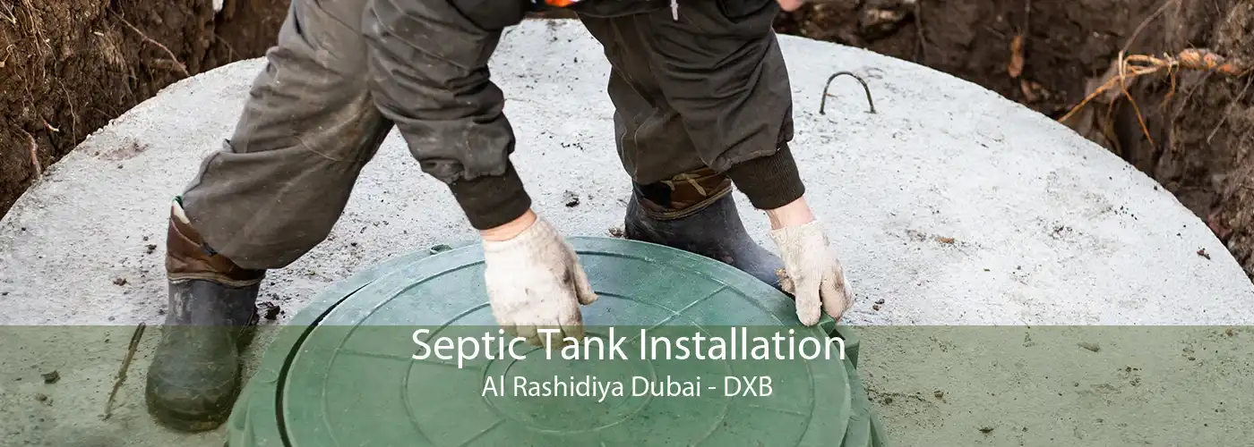Septic Tank Installation Al Rashidiya Dubai - DXB
