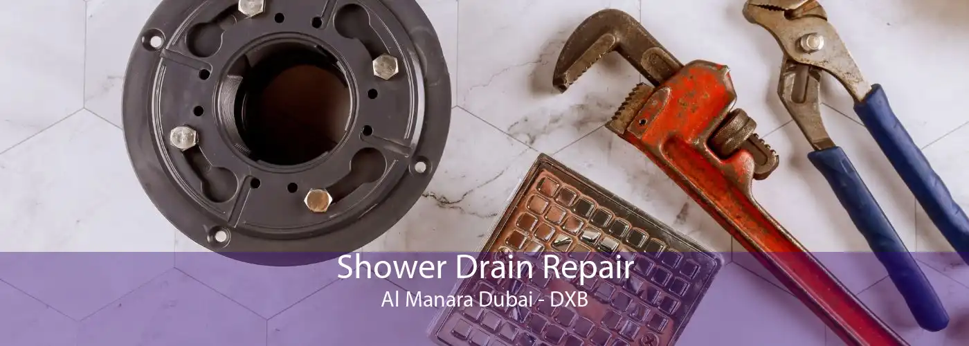 Shower Drain Repair Al Manara Dubai - DXB