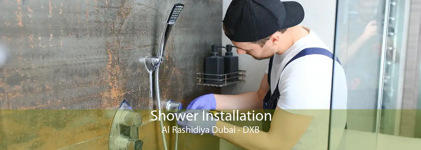 Shower Installation Al Rashidiya Dubai - DXB