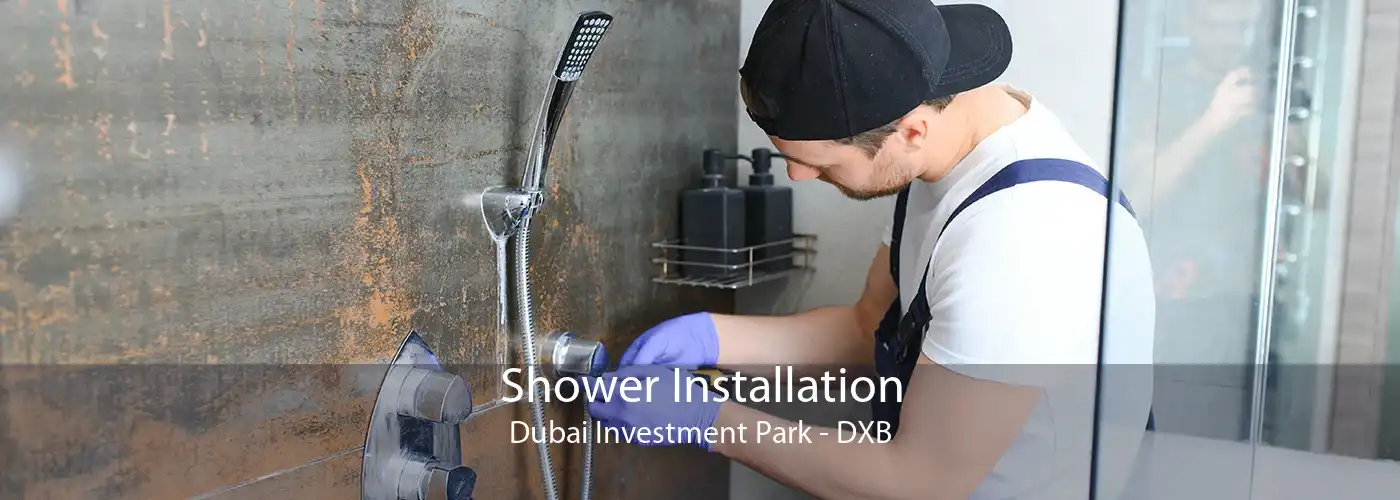 Shower Installation Dubai Investment Park - DXB
