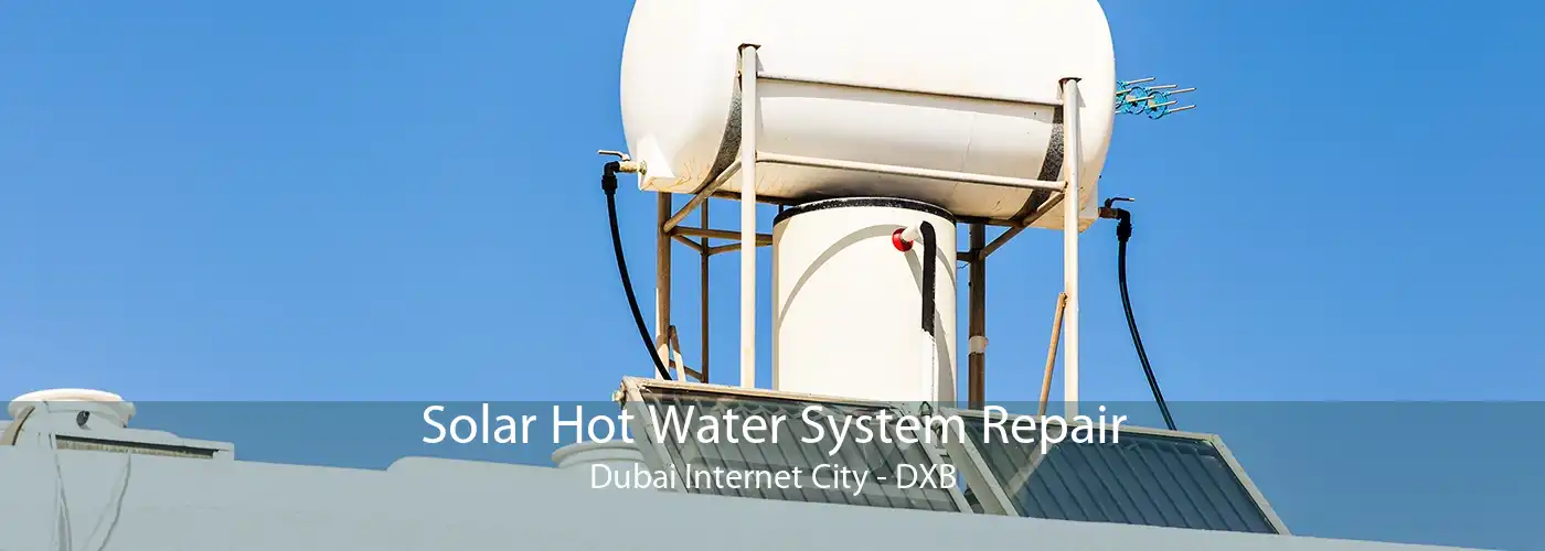 Solar Hot Water System Repair Dubai Internet City - DXB