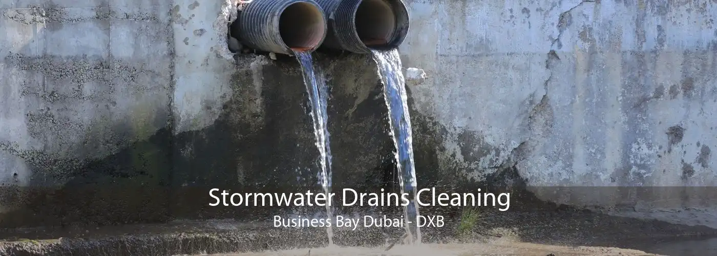 Stormwater Drains Cleaning Business Bay Dubai - DXB
