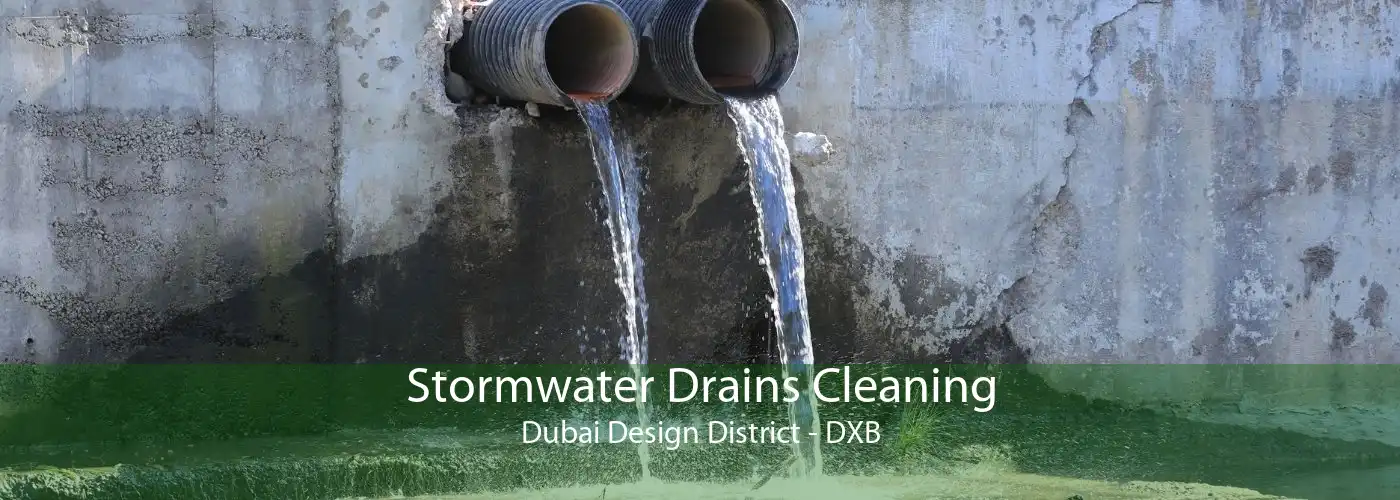 Stormwater Drains Cleaning Dubai Design District - DXB