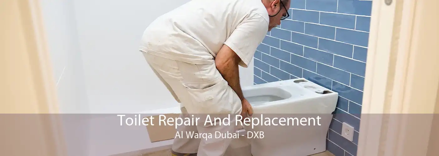 Toilet Repair And Replacement Al Warqa Dubai - DXB