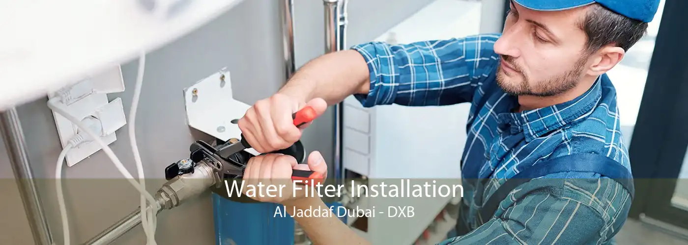 Water Filter Installation Al Jaddaf Dubai - DXB