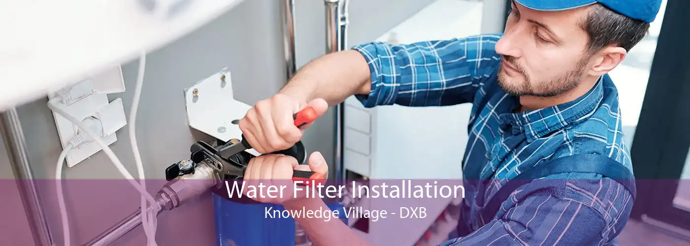 Water Filter Installation Knowledge Village - DXB