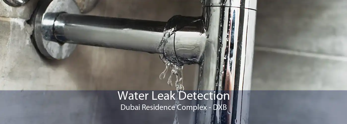 Water Leak Detection Dubai Residence Complex - DXB