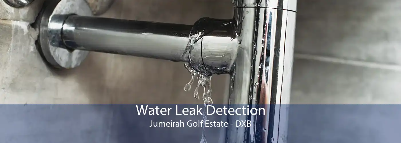 Water Leak Detection Jumeirah Golf Estate - DXB