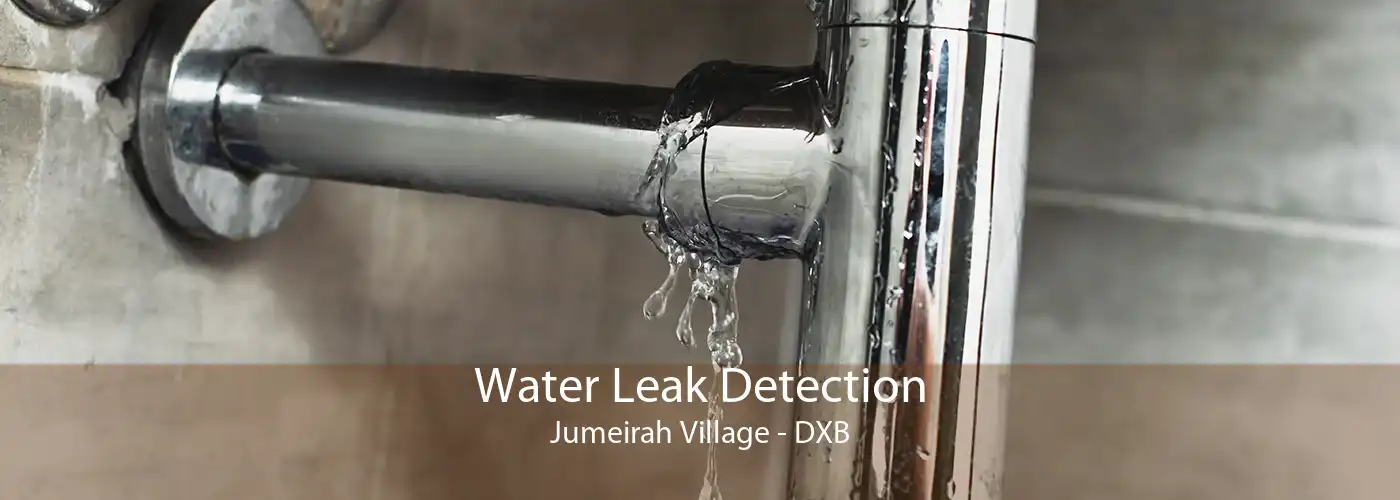 Water Leak Detection Jumeirah Village - DXB