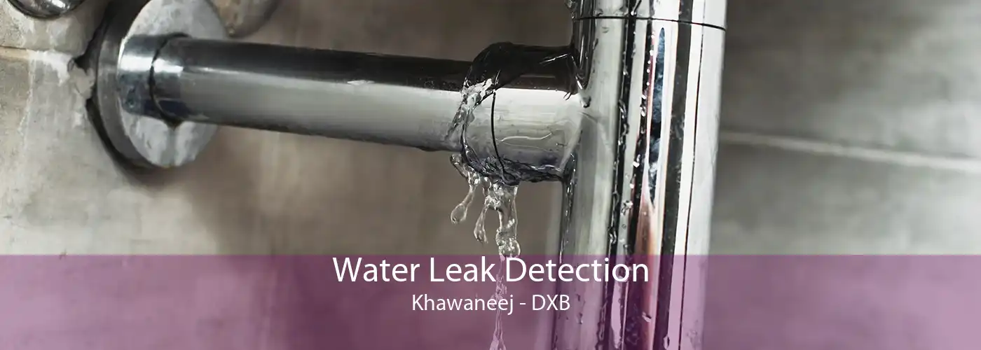 Water Leak Detection Khawaneej - DXB